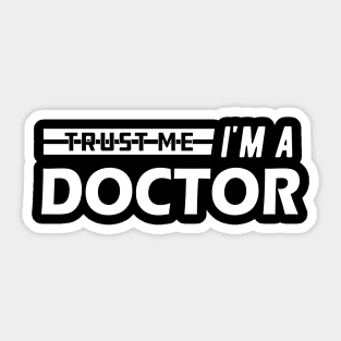 Doctor - Trust me I'm a doctor Sticker